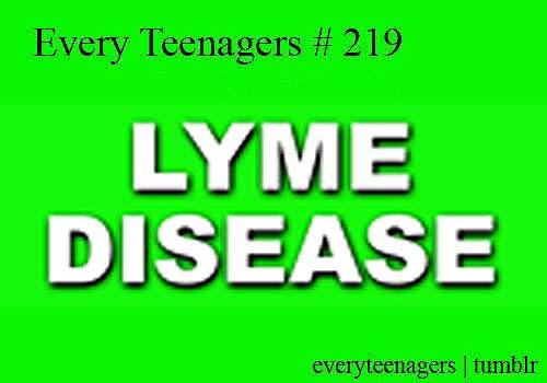 everyteenagers LYME DISEASE